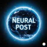 Канал - Neural Post: нейросети/технологии
